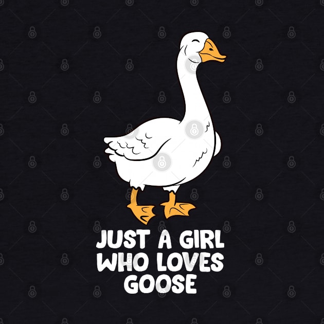 Just a Girl Who Loves Goose Cute Gooses by EQDesigns